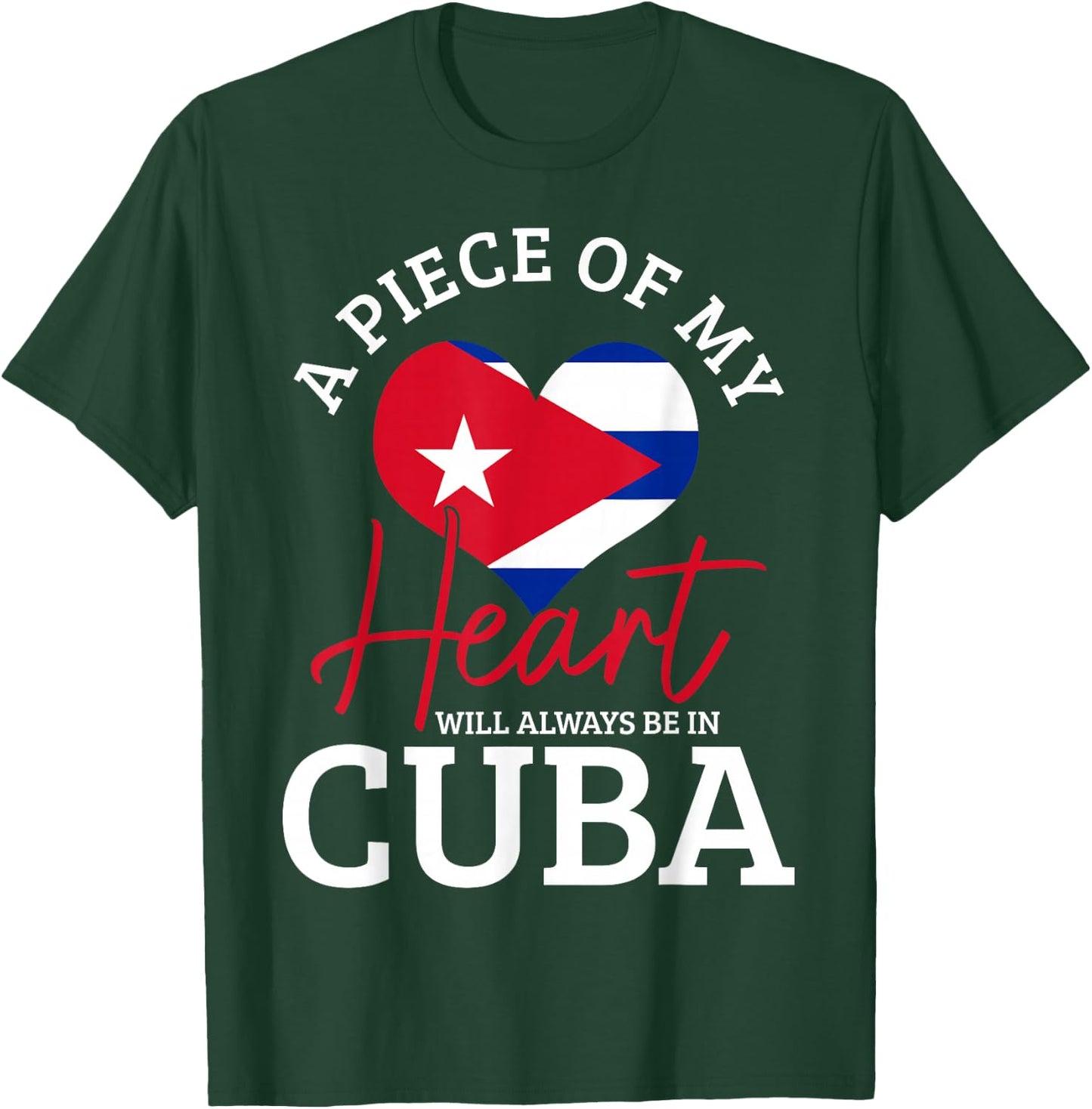 A Peace of My Heart Will Always in Cuba Cuban Flag Pride T-Shirt - T-Shirt | Forest