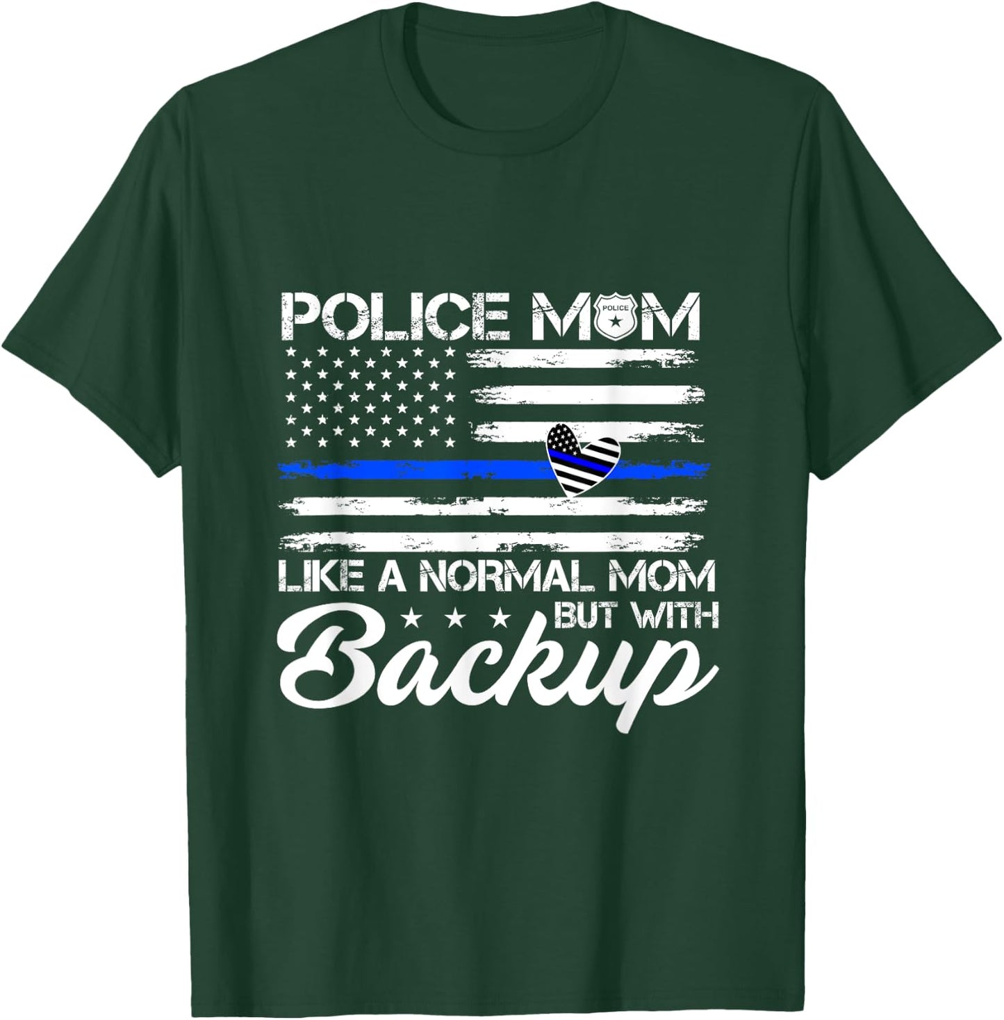 Police Mom Like A Normal Mom Blue Line American Flag Gift Women Men T-Shirt - T-Shirt | Forest
