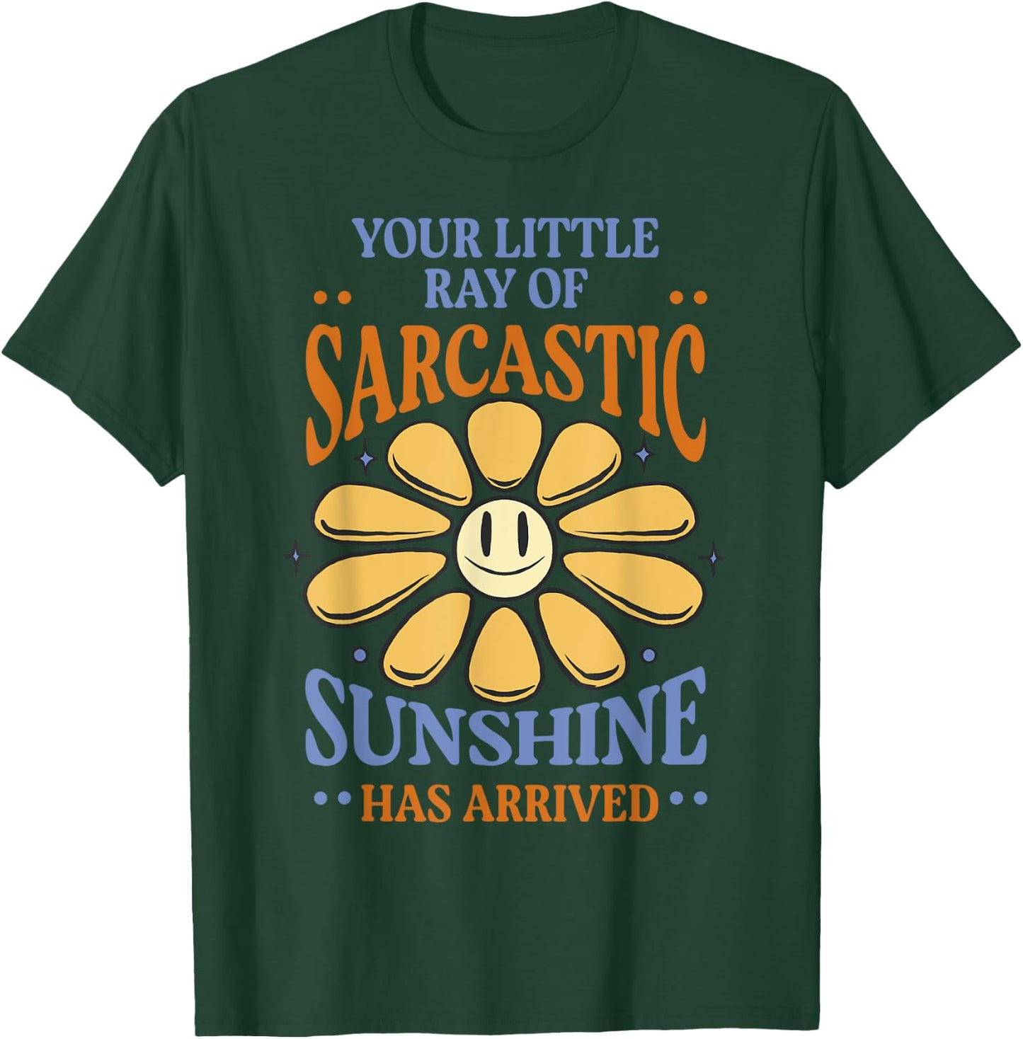 Your Little Ray of Sarcastic Sunshine Has Arrived Adult Kids T-Shirt - T-Shirt | Forest
