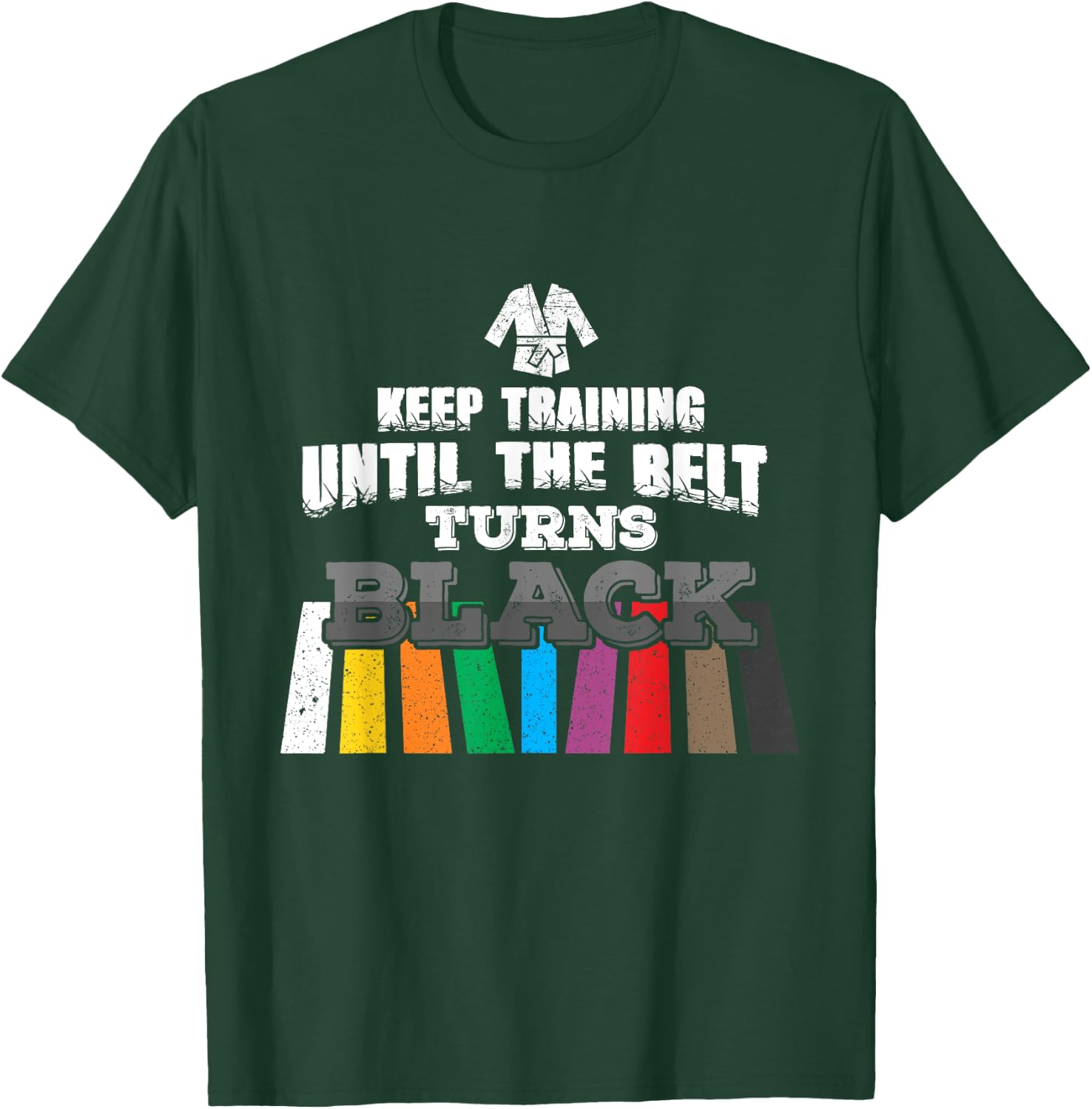 Karate Taekwondo - Keep Training Until The Belt Turns Black T-Shirt - T-Shirt | Forest