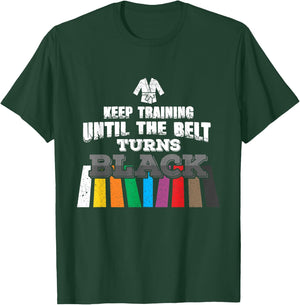 Karate Taekwondo - Keep Training Until The Belt Turns Black T-Shirt - T-Shirt | Forest