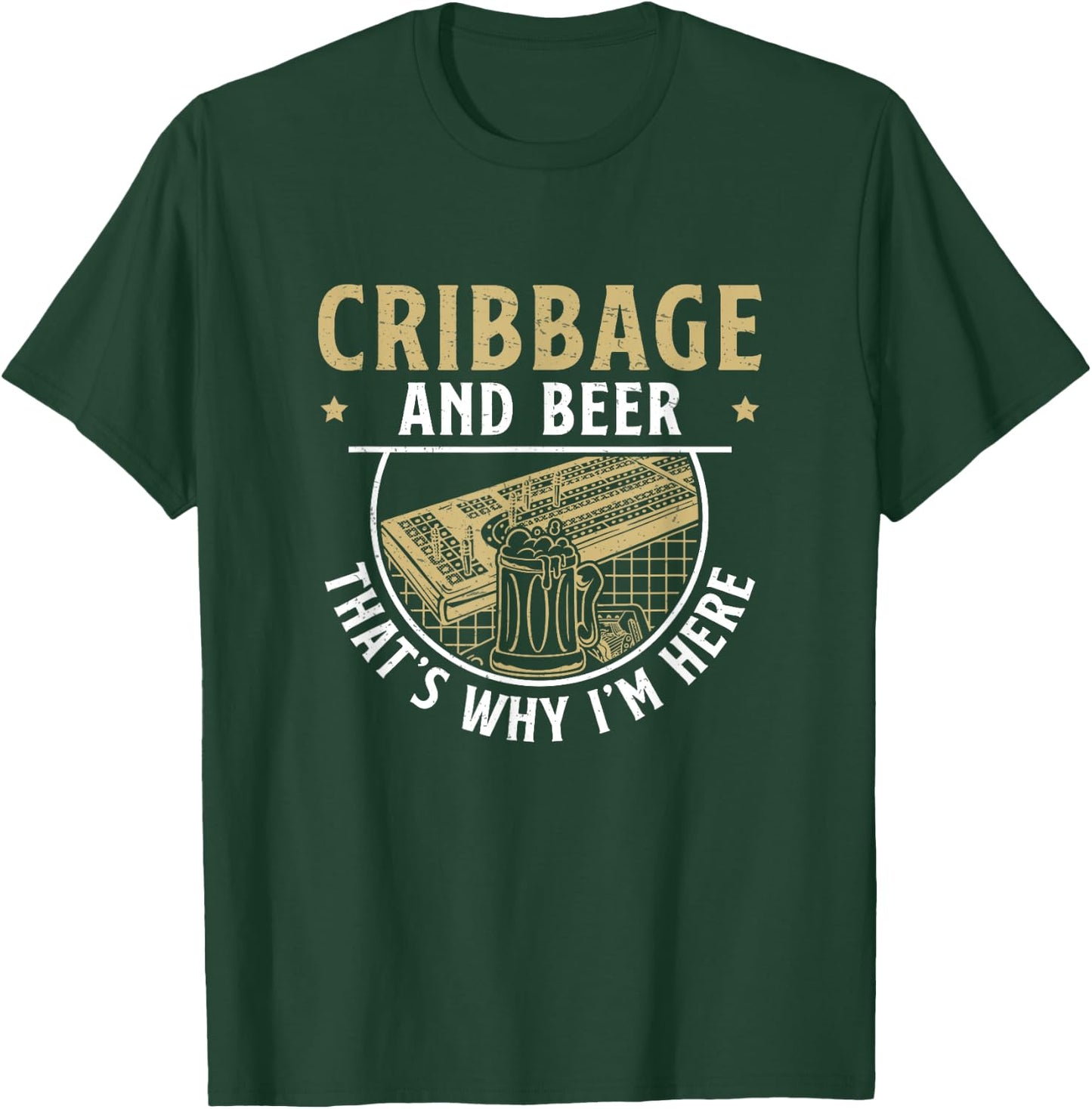 Funny Cribbage And Beer That's Why I'm Here Cribbage Legend T-Shirt - T-Shirt | Forest