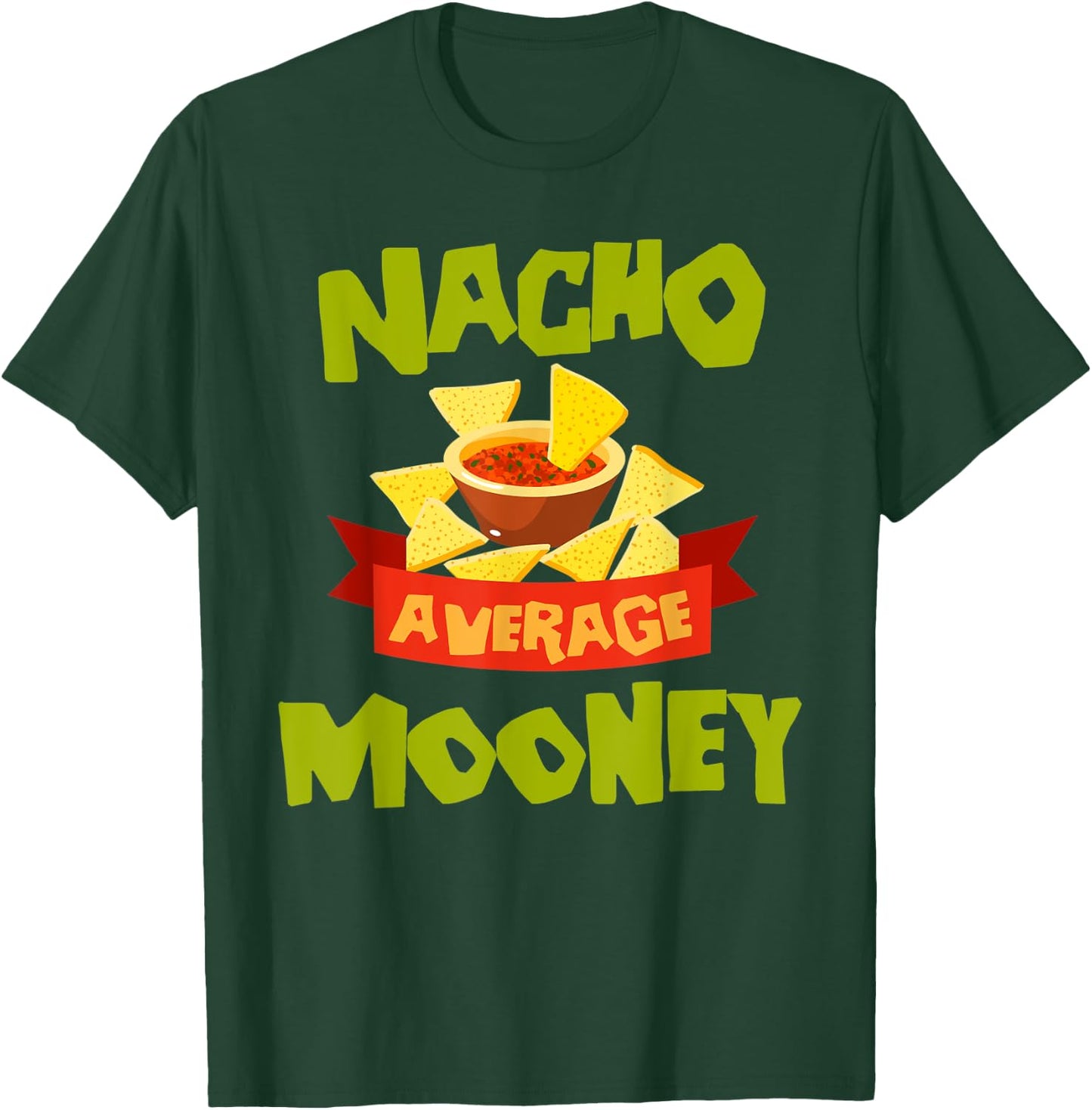 NACHO AVERAGE MOONEY Funny Birthday Personalized Surname T-Shirt - T-Shirt | Forest