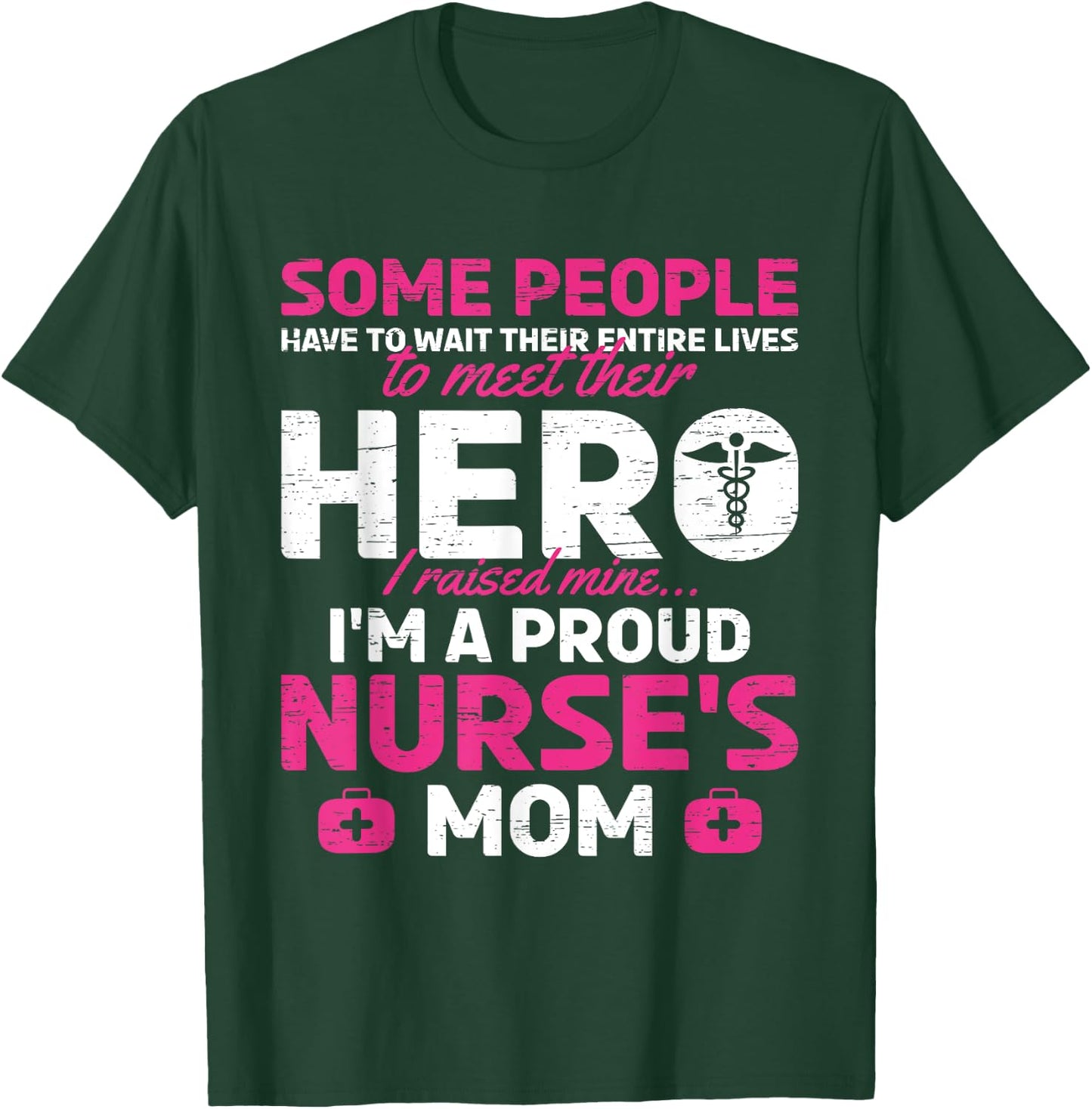 I Raised Mine I'm A Proud Nurse Mom Hero Stethoscope Nurse T-Shirt - T-Shirt | Forest