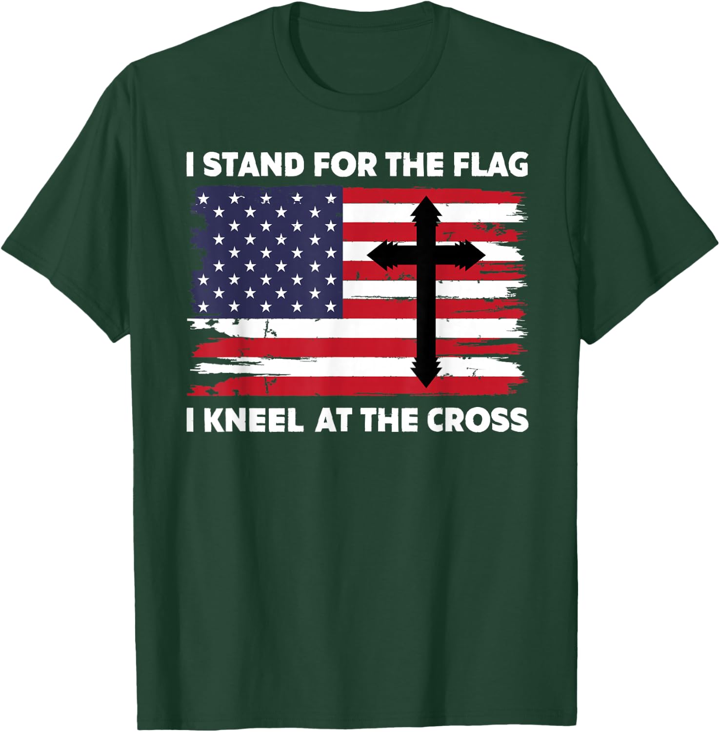 I Stand For The Flag I Kneel at The Cross T-Shirt - T-Shirt | Forest
