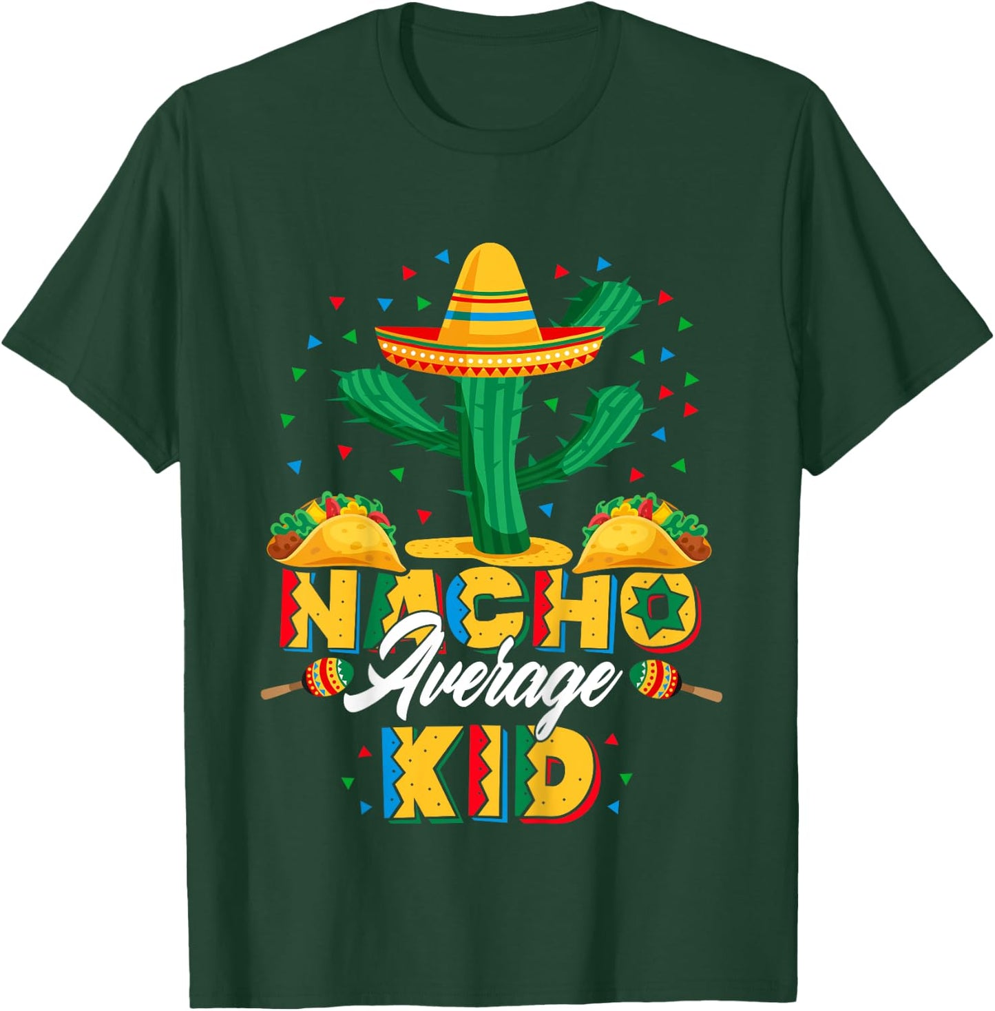 Cinco De Mayo Nacho Average Child Nachos Lover T-Shirt - T-Shirt | Forest