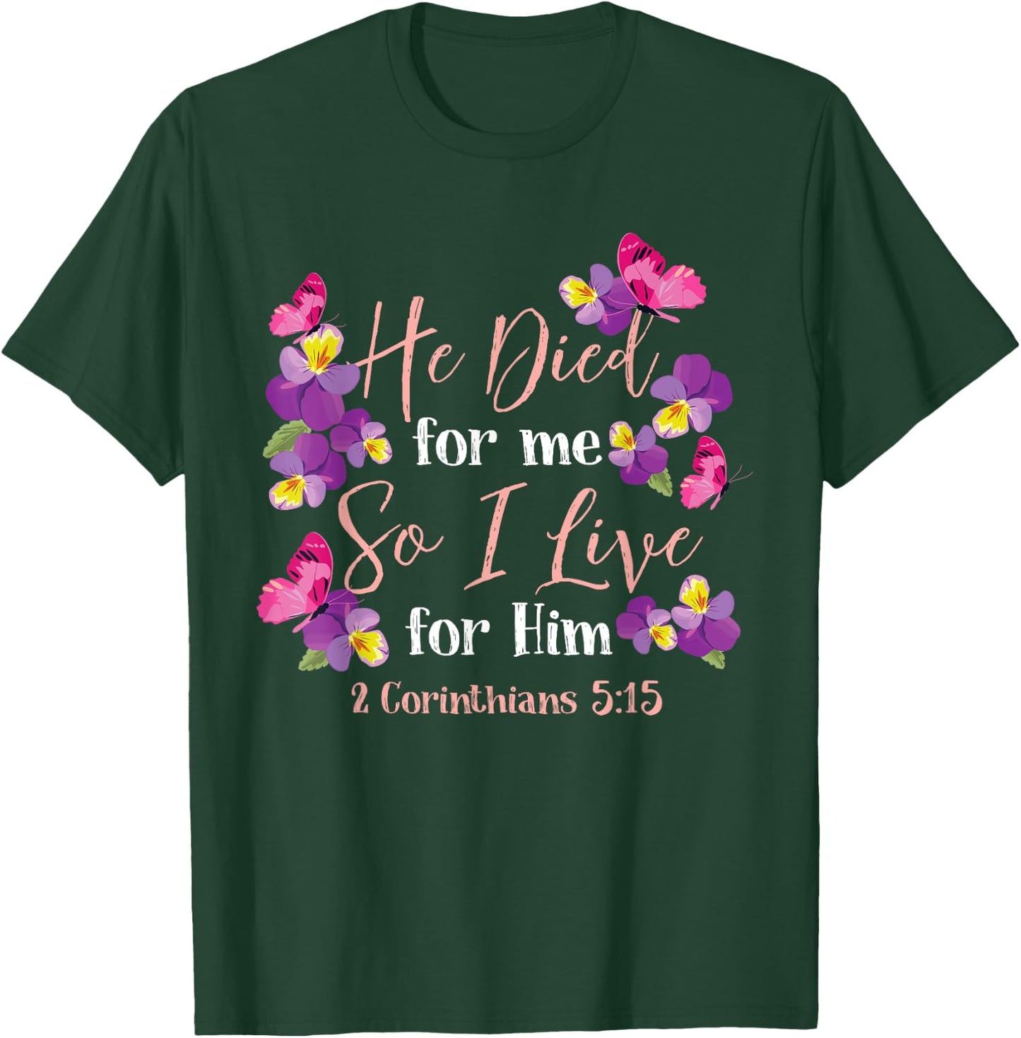 Christian Bible Verse 2 Corinthians 5:15 Flower Butterfly T-Shirt - T-Shirt | Forest