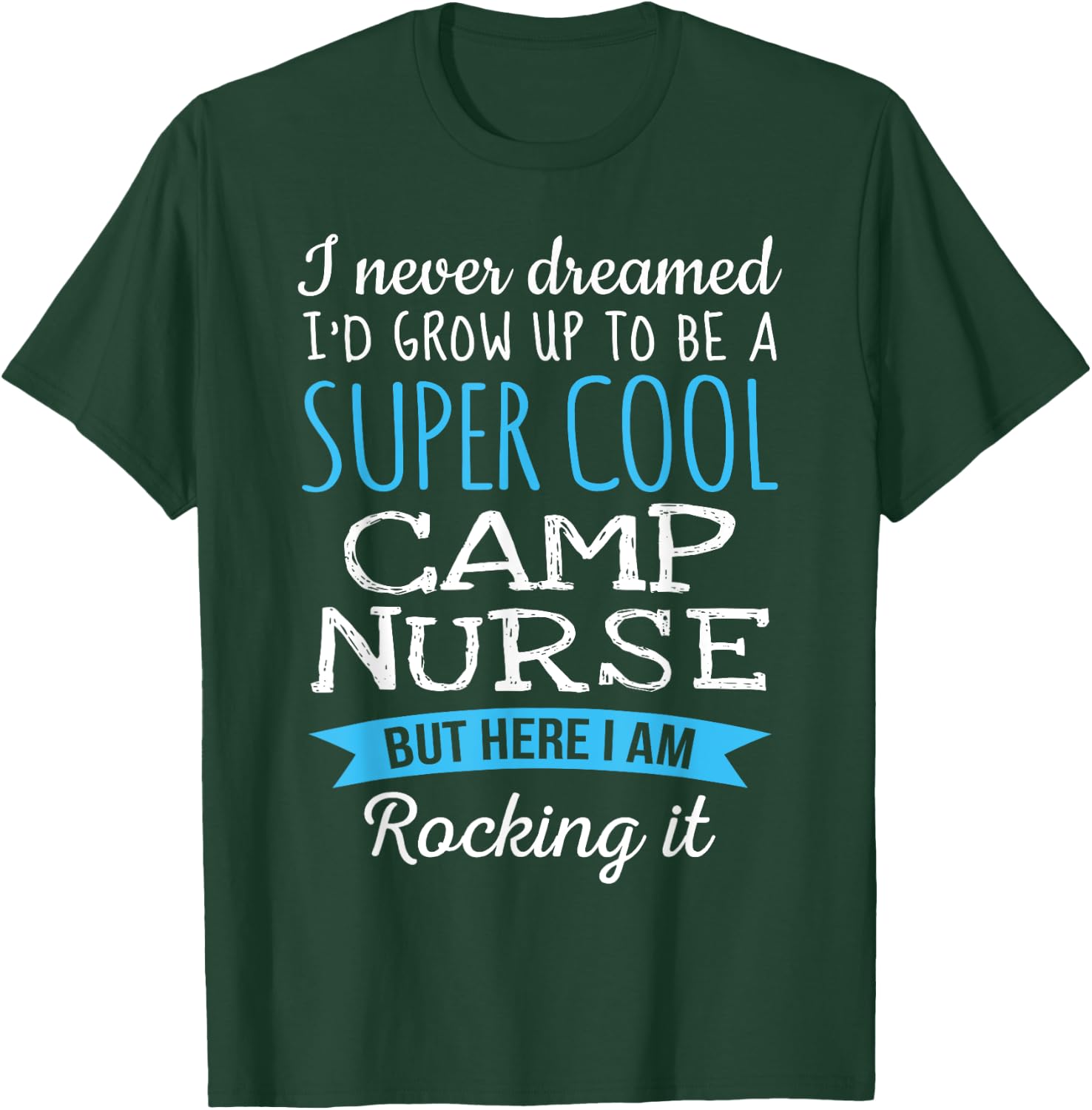 Funny Camp Nurse Appreciation Gifts T-Shirt - T-Shirt | Forest