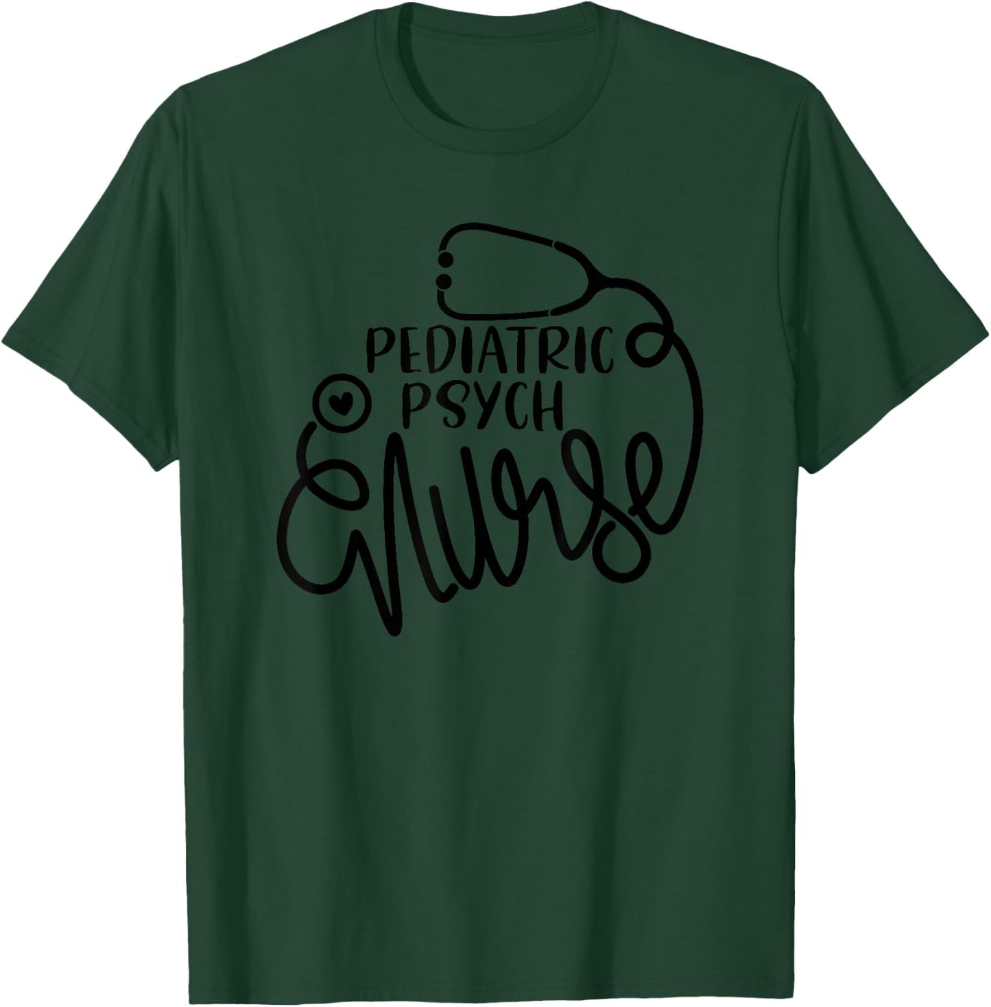Child Psychiatric Nursing Department - Pediatric Psych Nurse T-Shirt - T-Shirt | Forest