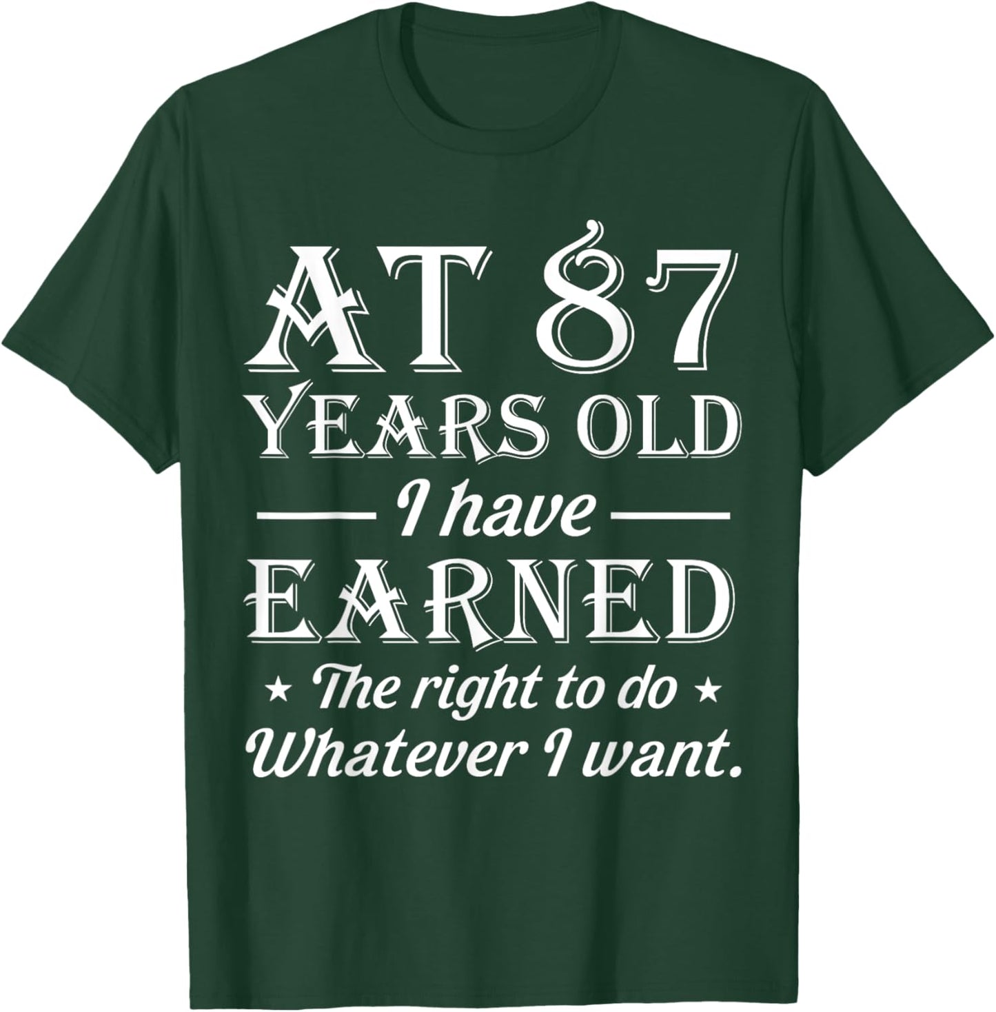 Funny 87th Birthday At 87 Years Old Do Whatever T-Shirt - T-Shirt | Forest