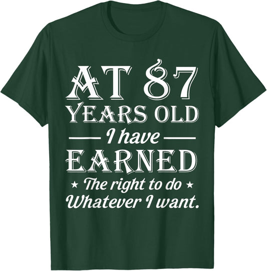 Funny 87th Birthday At 87 Years Old Do Whatever T-Shirt - T-Shirt | Forest