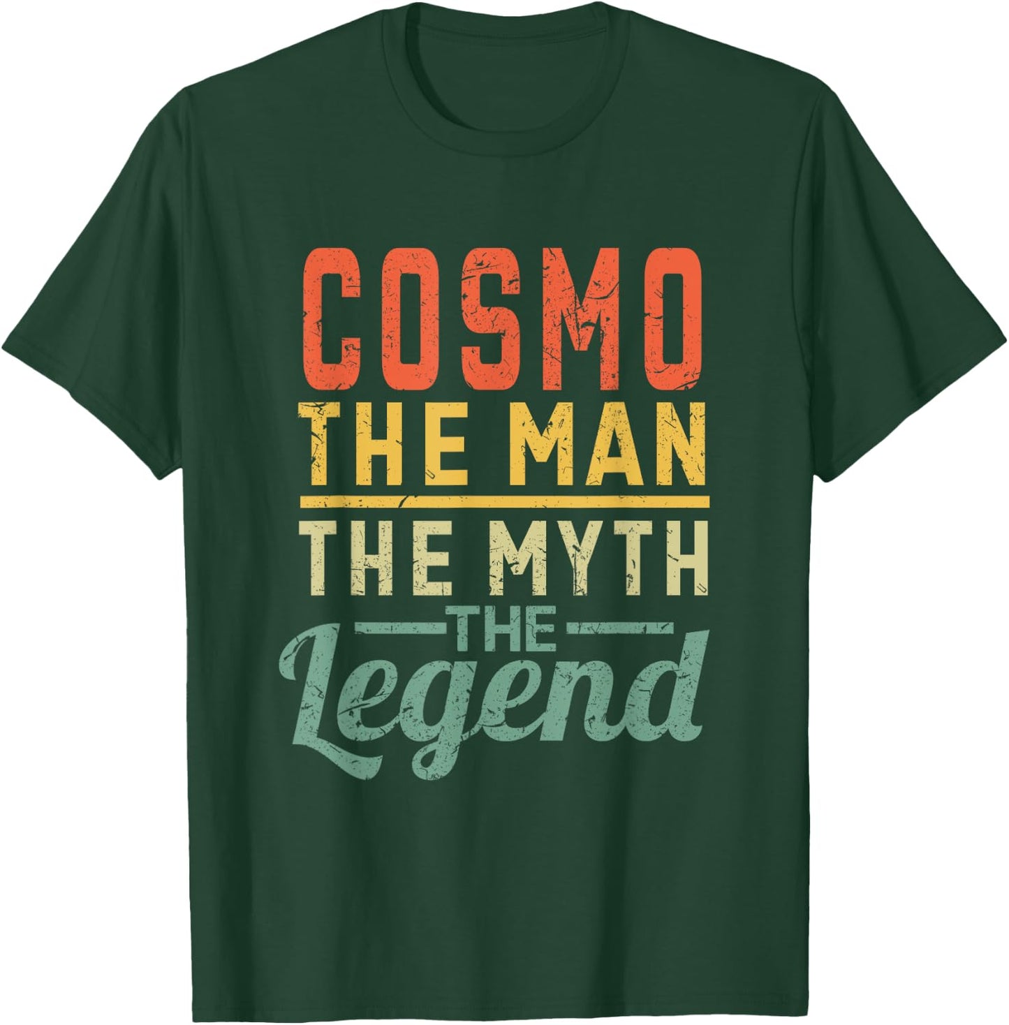 Cosmo The Man of Myth The Legend Name Cosmo T-Shirt - T-Shirt | Forest