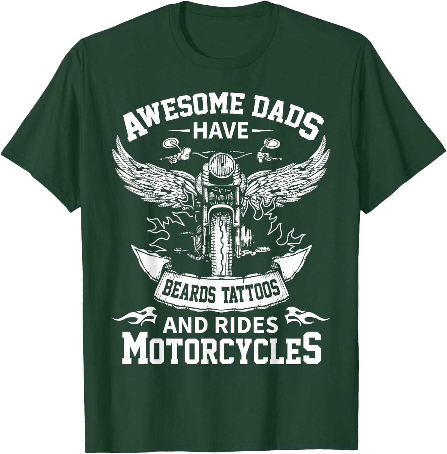 Awesome Dads Have Beards Tattoos and Rides Motorcycles T-Shirt - T-Shirt | Forest