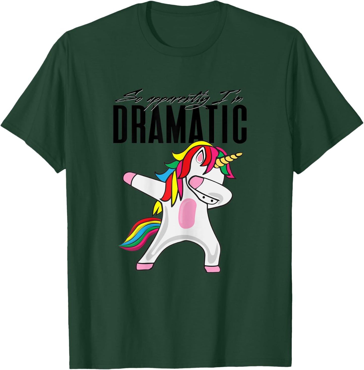 So Apparently I'm Dramatic Kids Women Cute Unicorn Dabbing T-Shirt - T-Shirt | Forest