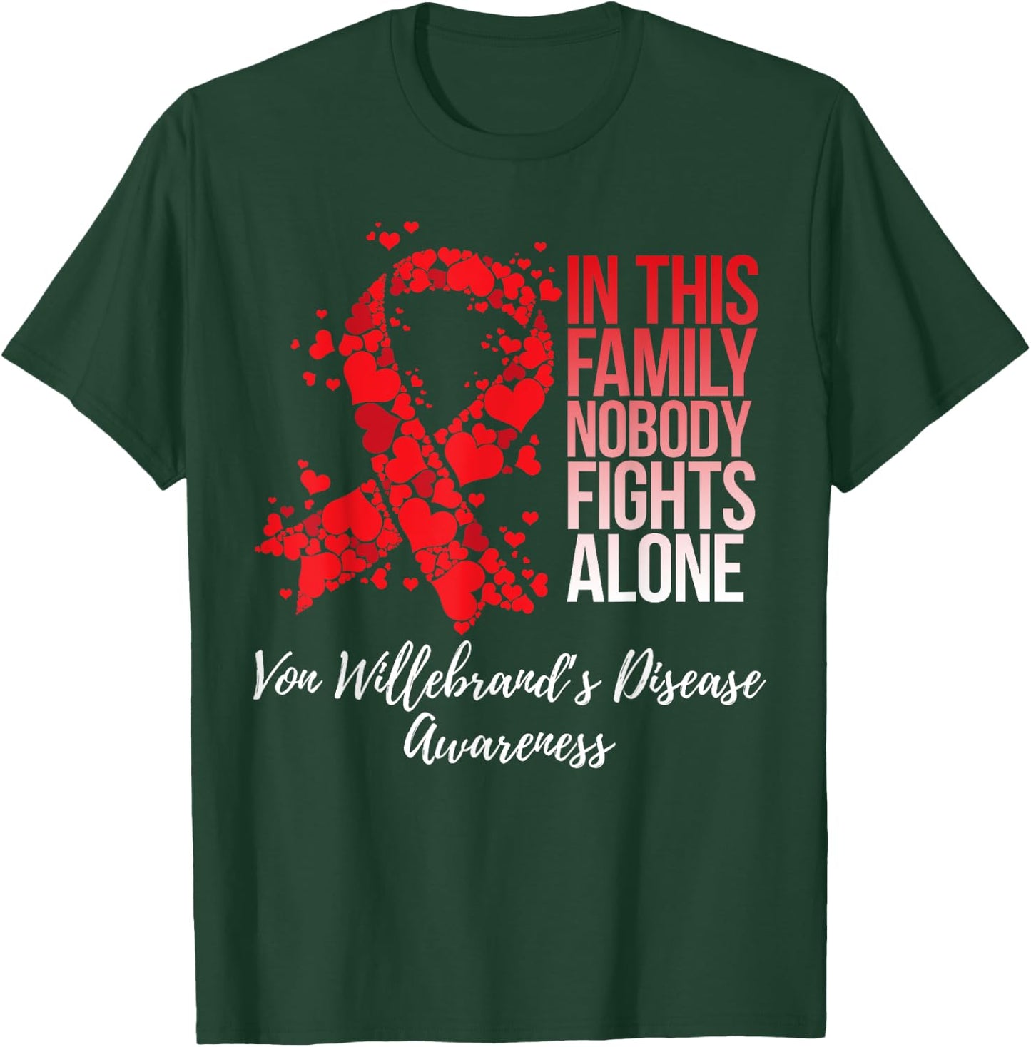 Family Support Von Willebrand's Disease Awareness T-Shirt - T-Shirt | Forest