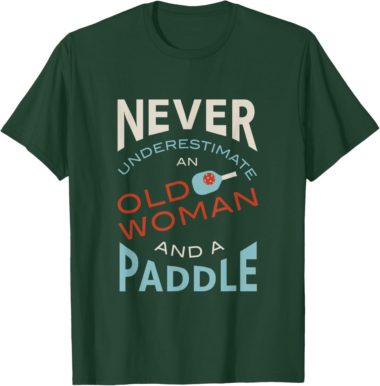 Funny Pickleball, Pickleball Saying T-Shirt - T-Shirt | Forest