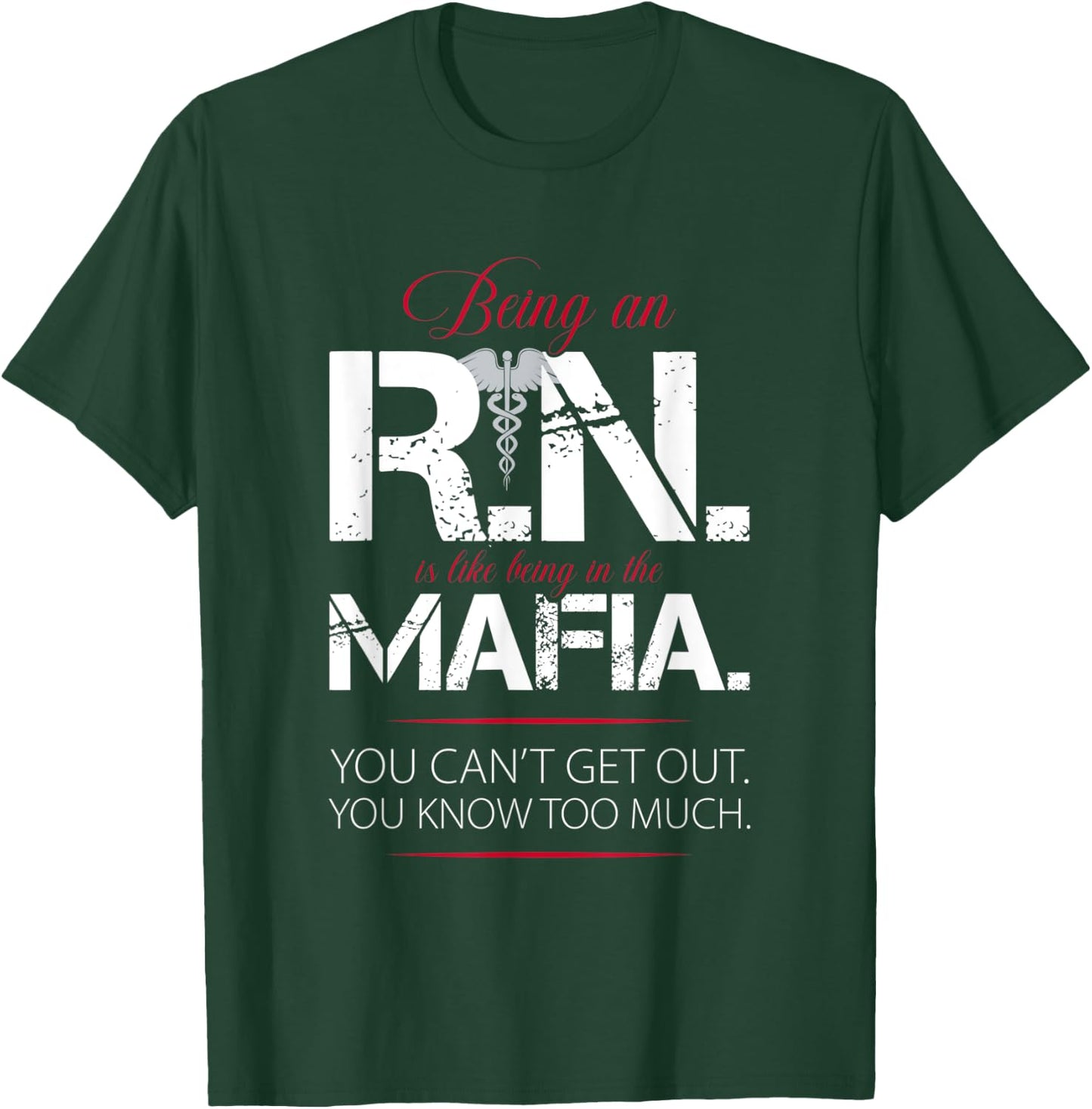 Being an RN is Like Being in the Mafia Design T-Shirt - T-Shirt | Forest