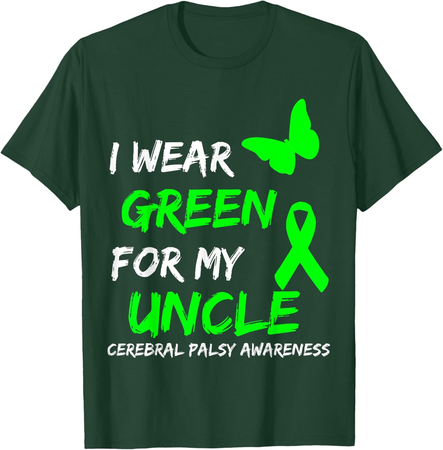 I Wear Green For My Uncle Cerebral Palsy Ribbon T-Shirt - T-Shirt | Forest
