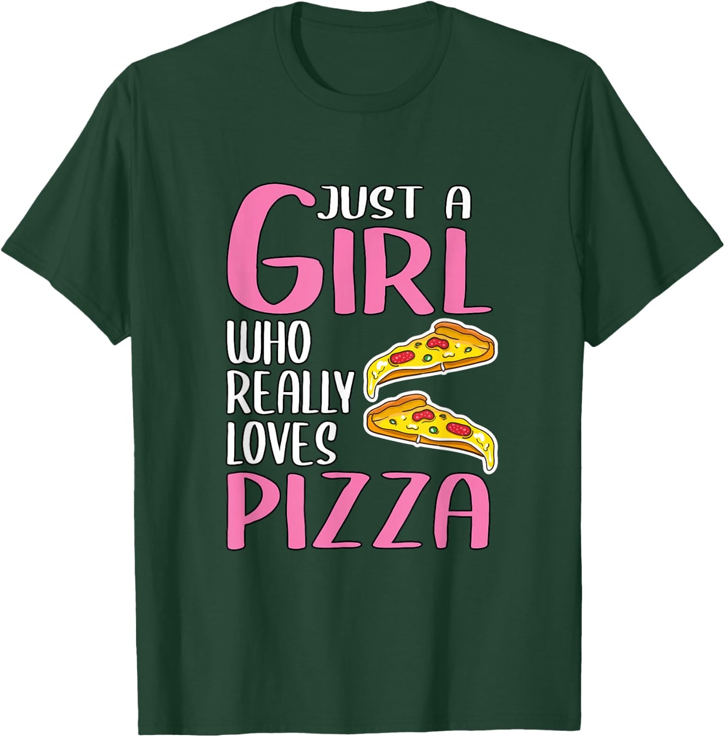 Gift Just A Girl Who Really Loves Pizza T-Shirt - T-Shirt | Forest