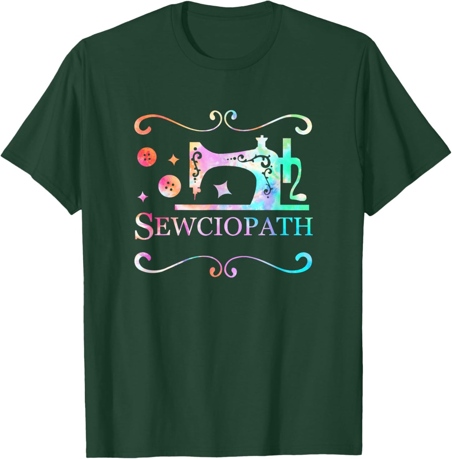 Funny Sewciopath Tie Dye Sew Sewing Lover Quilter Women T-Shirt - T-Shirt | Forest