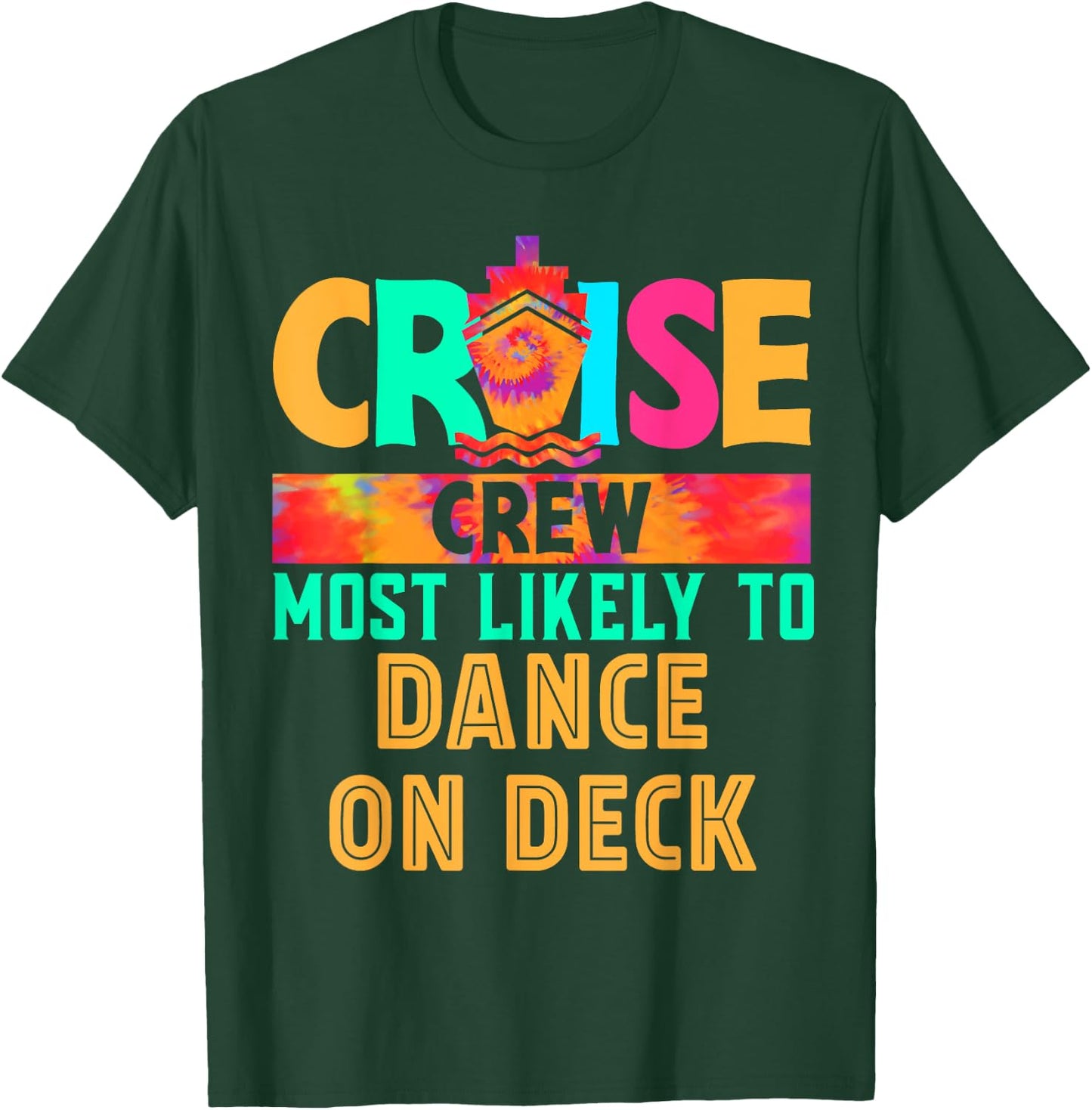 Cruise Crew Most Likely to Dance On Deck Hippie T-Shirt - T-Shirt | Forest