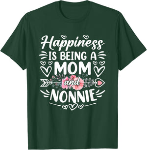 Happiness Is Being A Mom And Nonnie Funny Mother's Day T-Shirt - T-Shirt | Forest