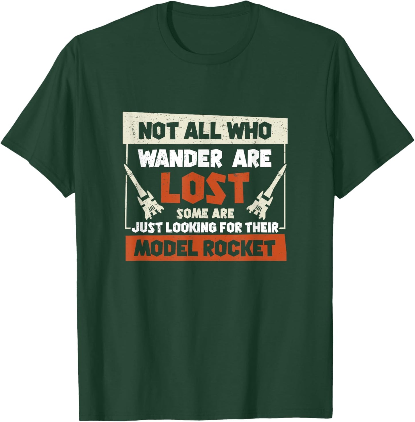Model Rocket Just Looking For Funny Rocket Science T-Shirt - T-Shirt | Forest
