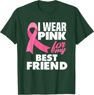 I Wear Pink For My Best Friend Breast Cancer Awareness T-Shirt - T-Shirt | Forest