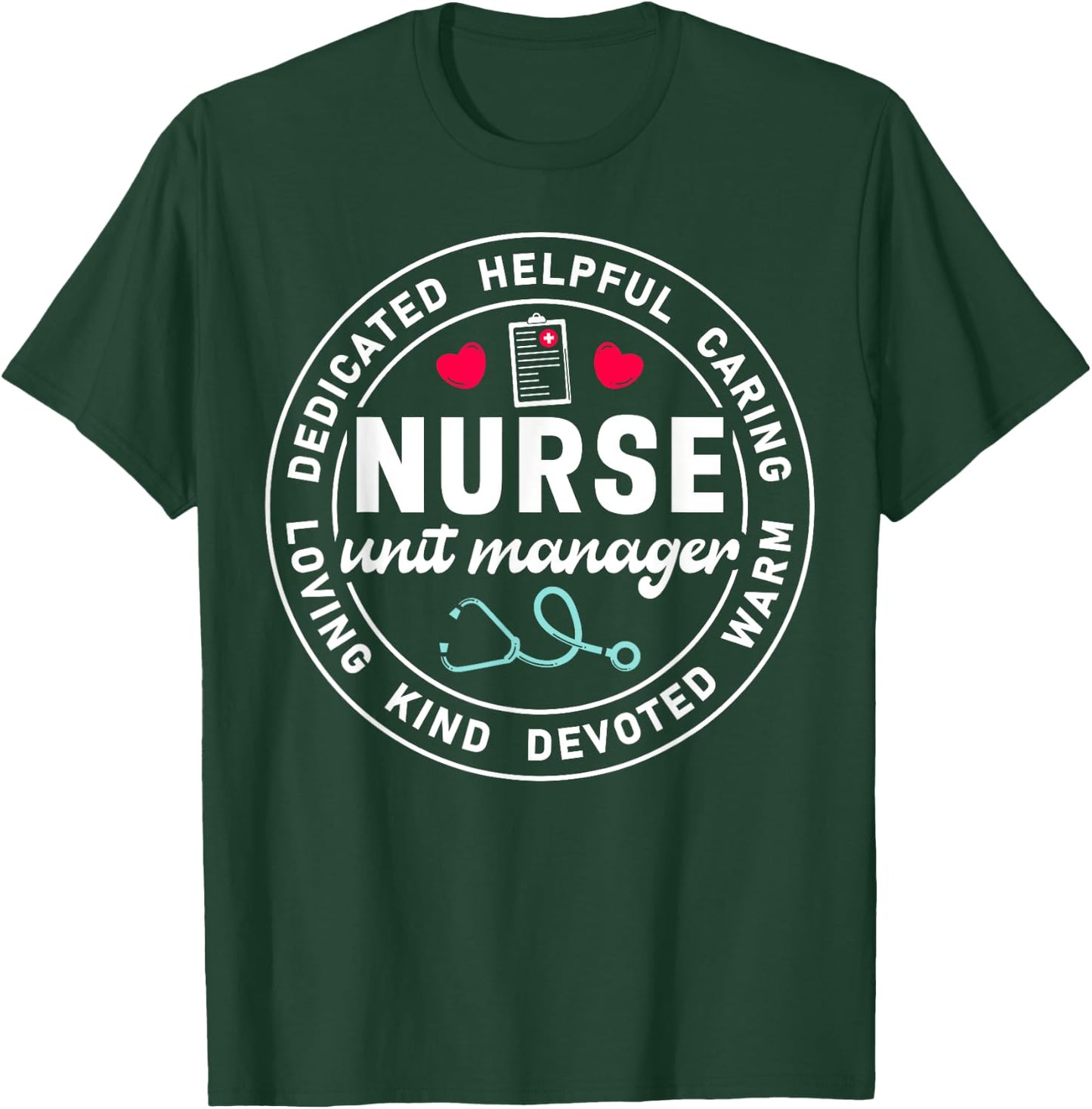 Nurse Unit Manager Appreciation Heart Stethoscope T-Shirt - T-Shirt | Forest