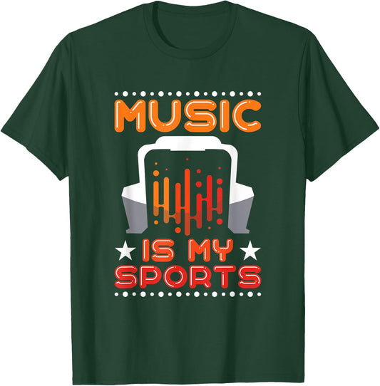 Music Is My Sports Musician Producer Artist Composer Gift T-Shirt - T-Shirt | Forest