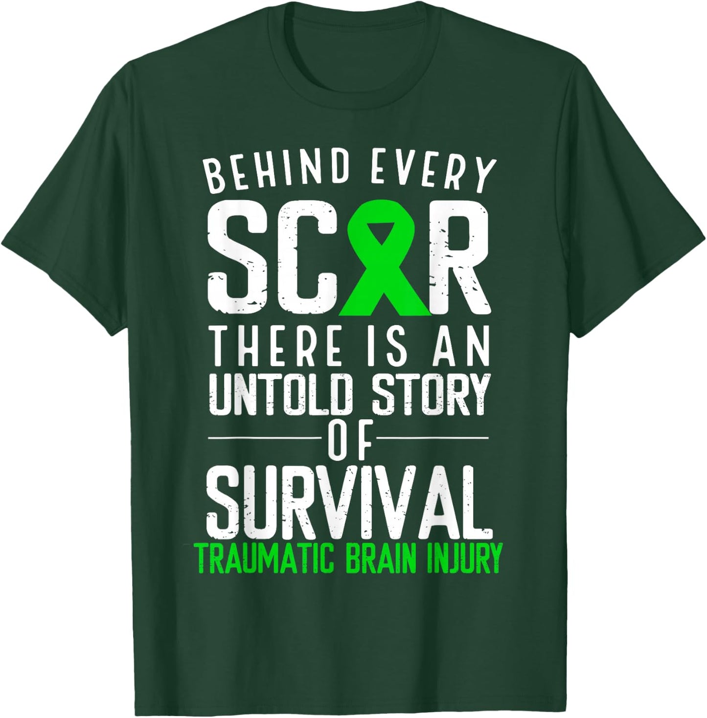 Traumatic Brain Injury Awareness Every Scar Green Ribbon T-Shirt - T-Shirt | Forest