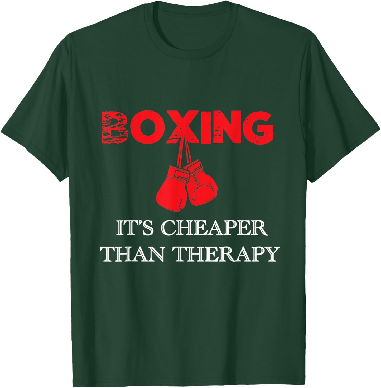 Boxing It's Cheaper , Therapy Boxing Gift T-Shirt - T-Shirt | Forest