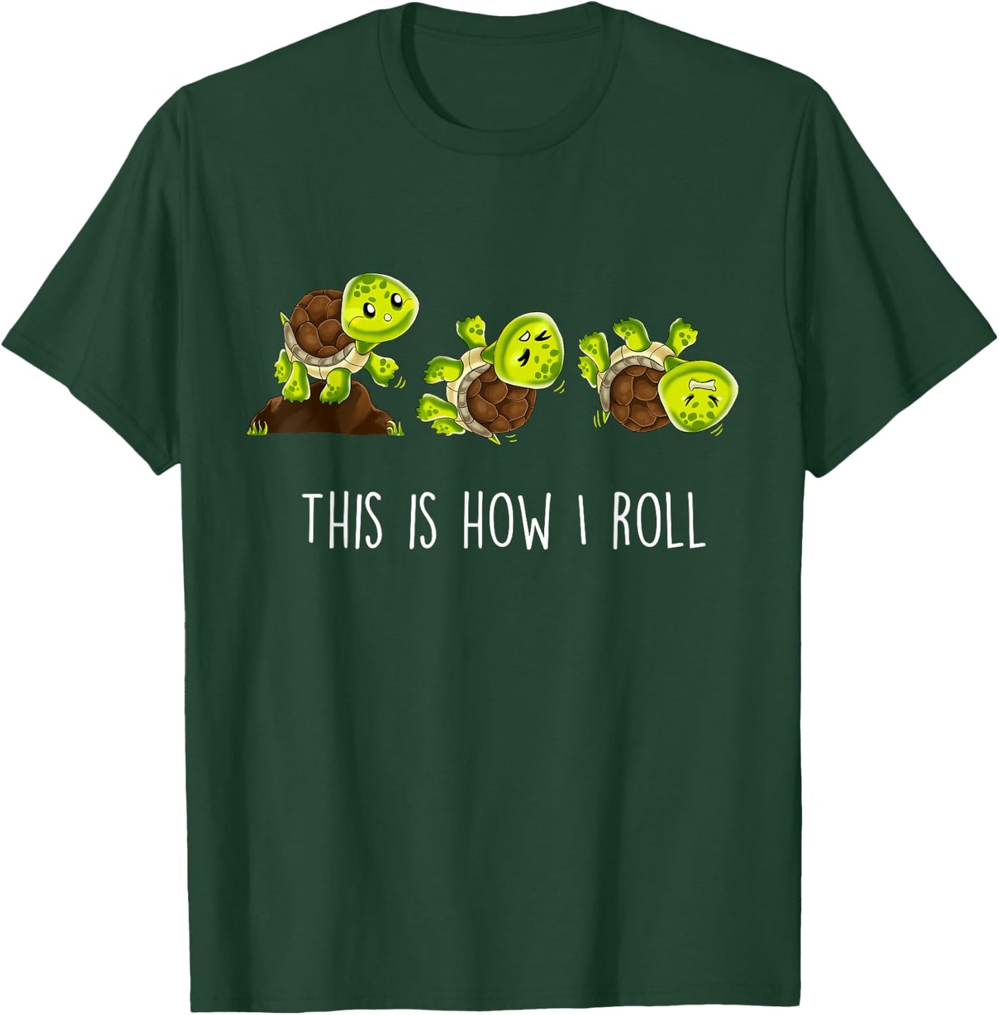 This Is How I Roll Turtle T-Shirt - T-Shirt | Forest