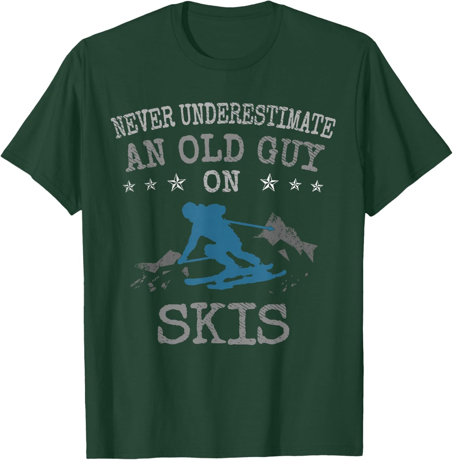 Skiing Love Never Underestimate an Old Guy on Skis T-Shirt - T-Shirt | Forest