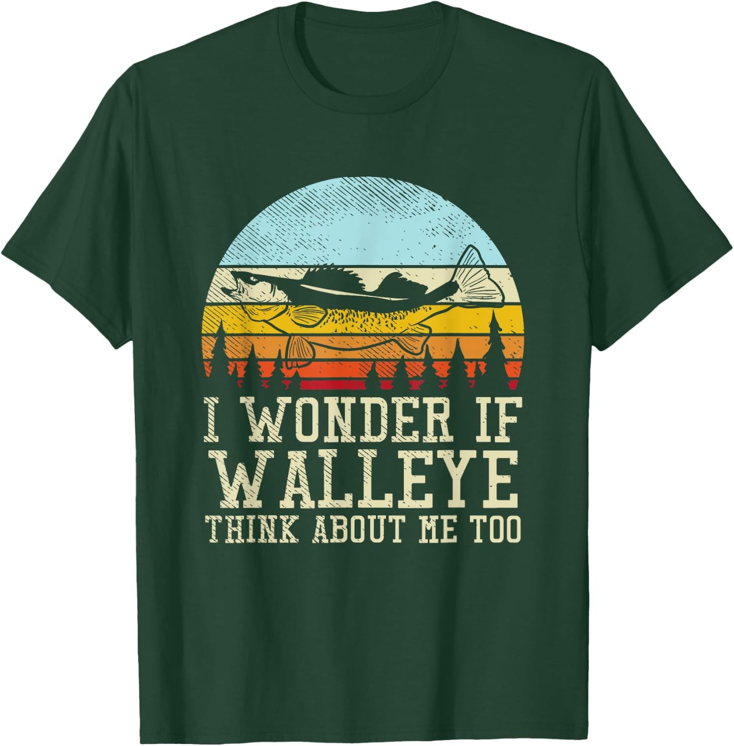 I Wonder If Walleye Think About Me Too T-Shirt - T-Shirt | Forest