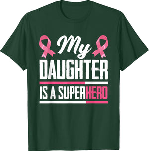 My Daughter Is A Superhero Mom Dad Breast Cancer Awareness T-Shirt - T-Shirt | Forest