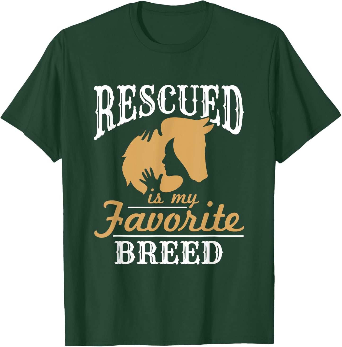 Horse Rescue Equine Rescued Is My Favorite Breed Adoption T-Shirt - T-Shirt | Forest