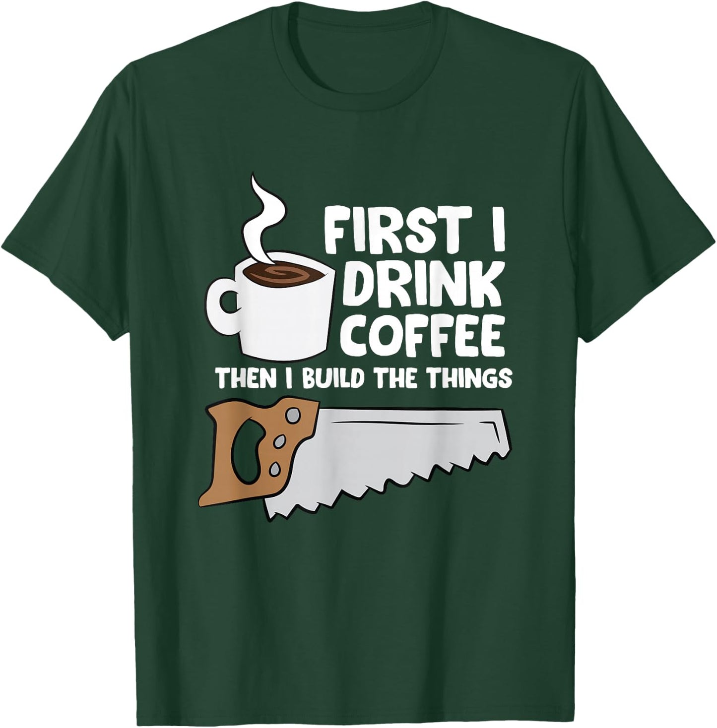 Woodworking Coffee Drink Woodworker Carpenters Coffee T-Shirt - T-Shirt | Forest