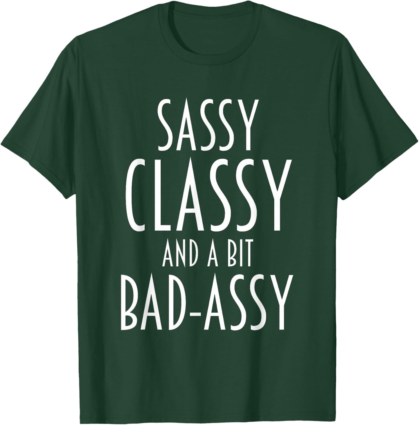 Funny Saying Sassy Classy Bad-Assy Humor Women Girls Teens T-Shirt - T-Shirt | Forest