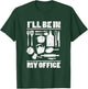 I'll Be In My Office Funny Kitchen Chef Cooking Costume T-Shirt - T-Shirt | Forest