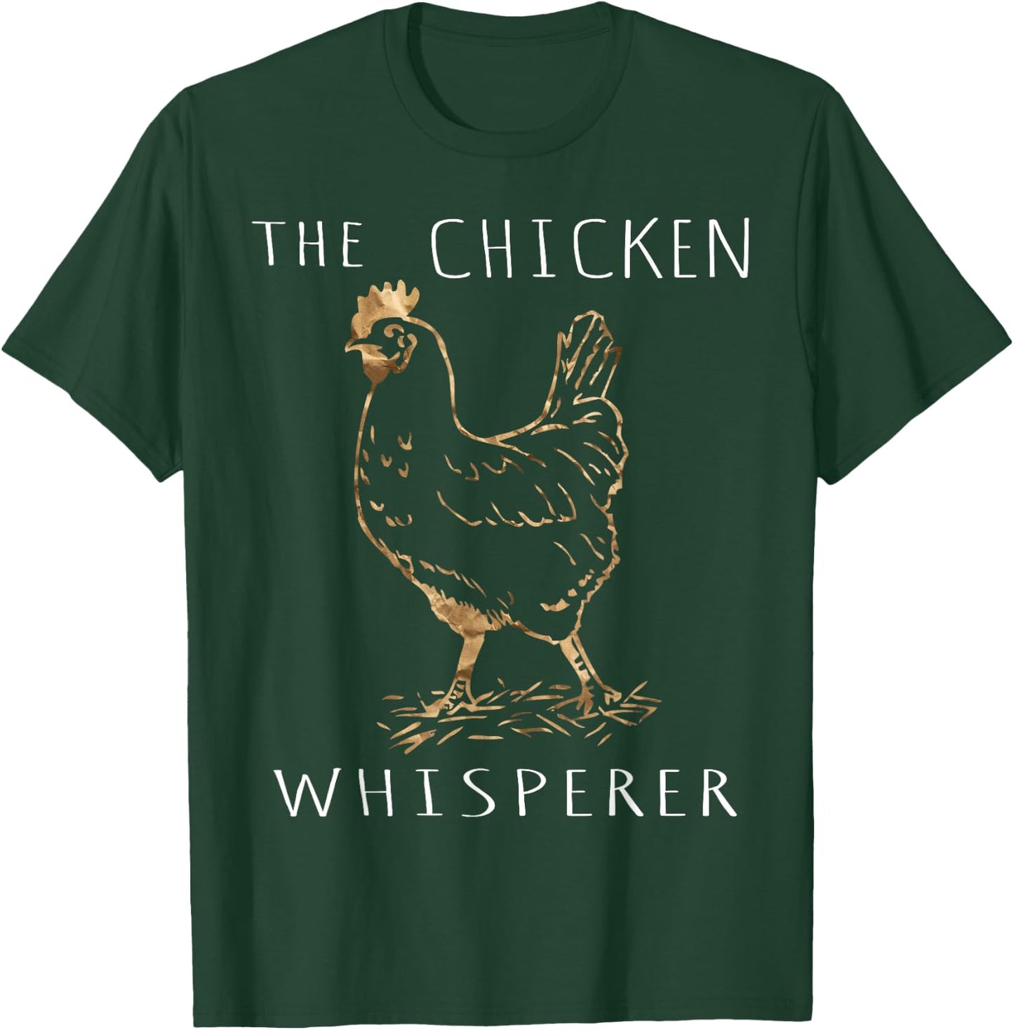 The Chicken Whisperer Gift Funny Chicken Lover Girl Farming T-Shirt - T-Shirt | Forest