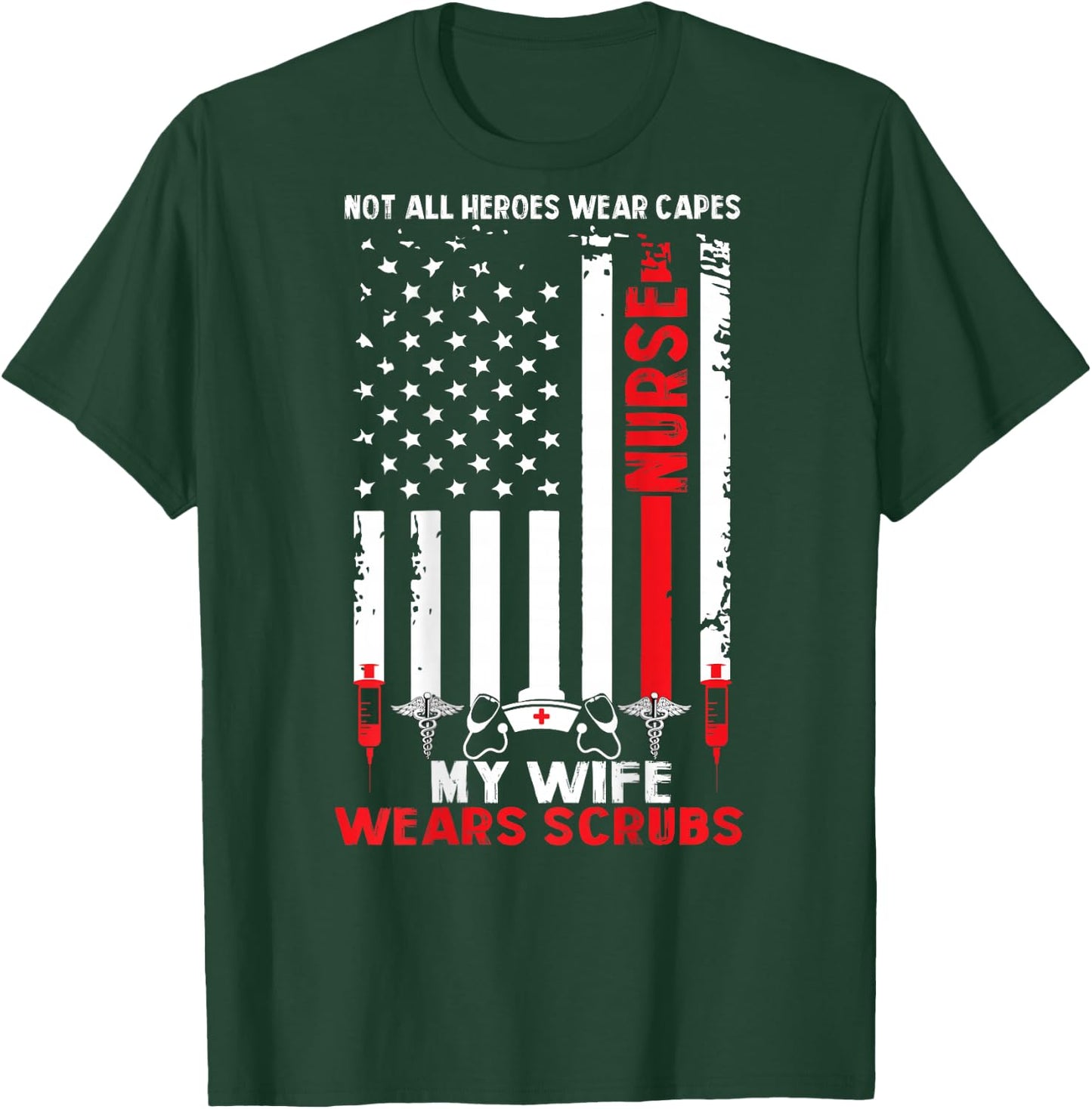 My Wife Wears Scrubs American Flag Nurse Gift Husband T-Shirt - T-Shirt | Forest