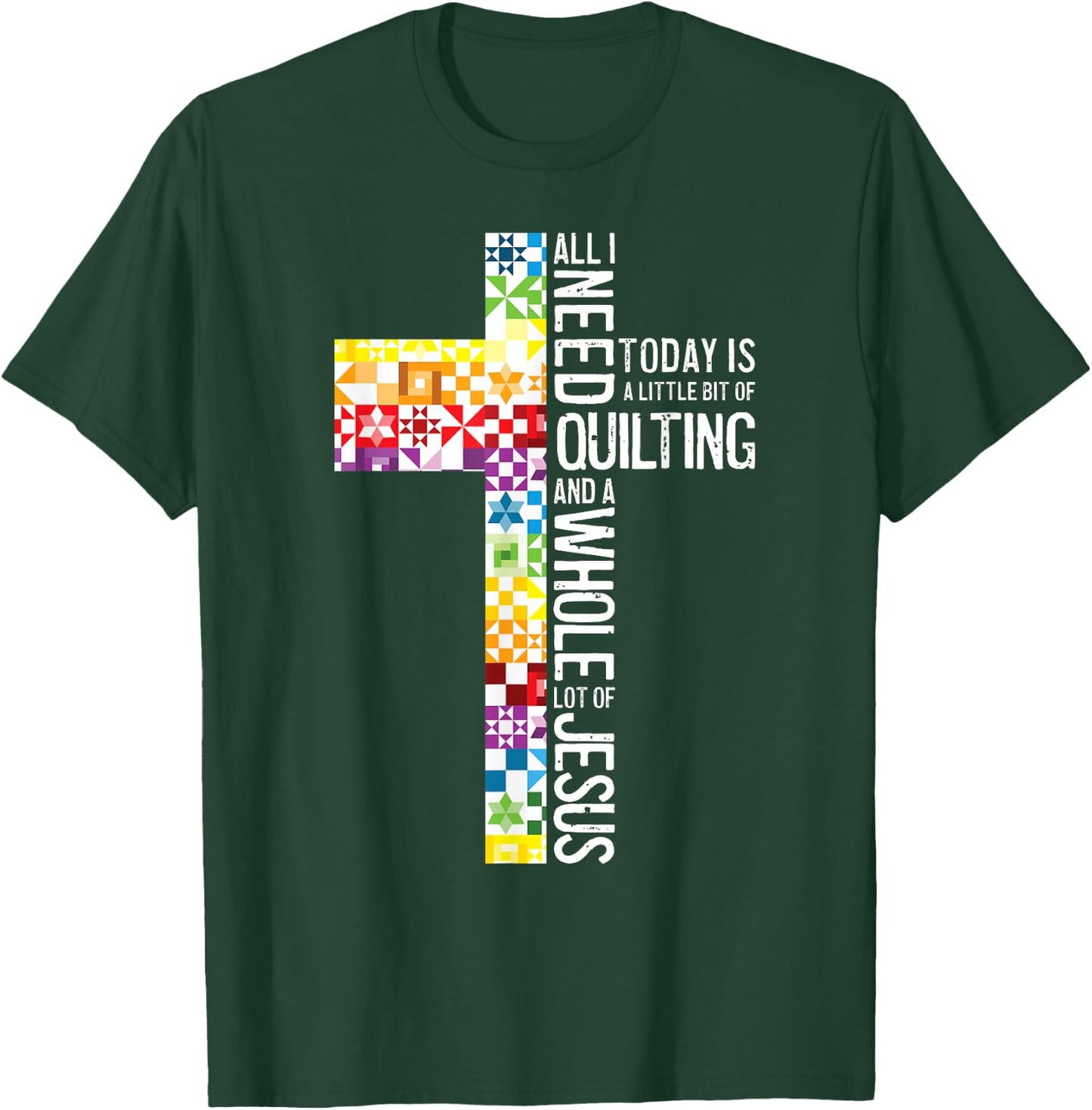 All I Need Is Quilting And Jesus Christian Cross Sewing T-Shirt - T-Shirt | Forest