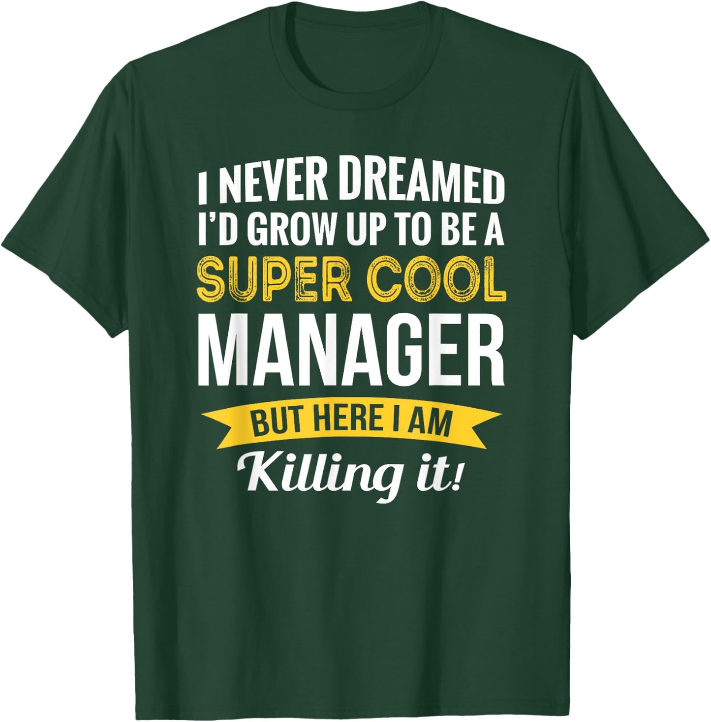 Manager Gifts Funny T-Shirt - T-Shirt | Forest