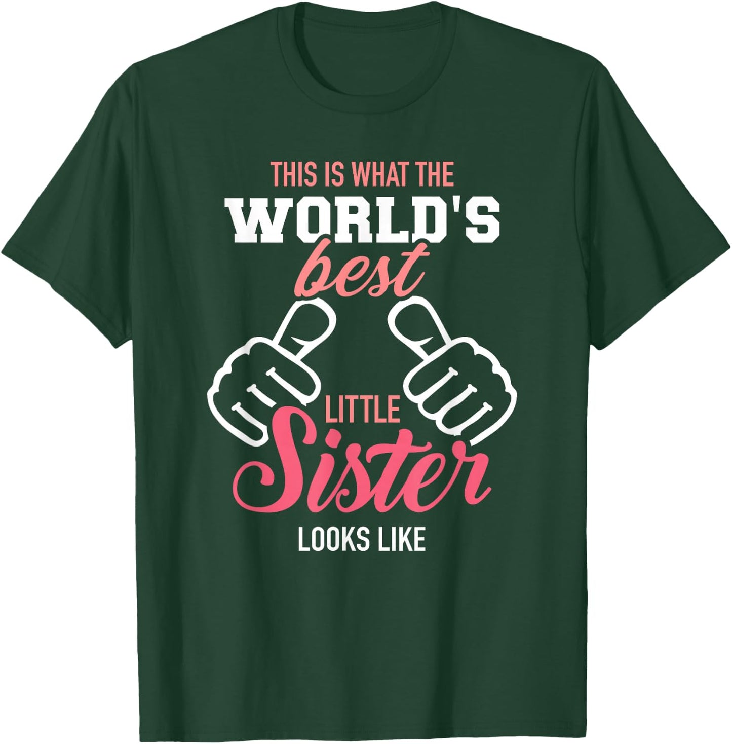 This is What The World's Best Little Sister Looks Like T-Shirt - T-Shirt | Forest