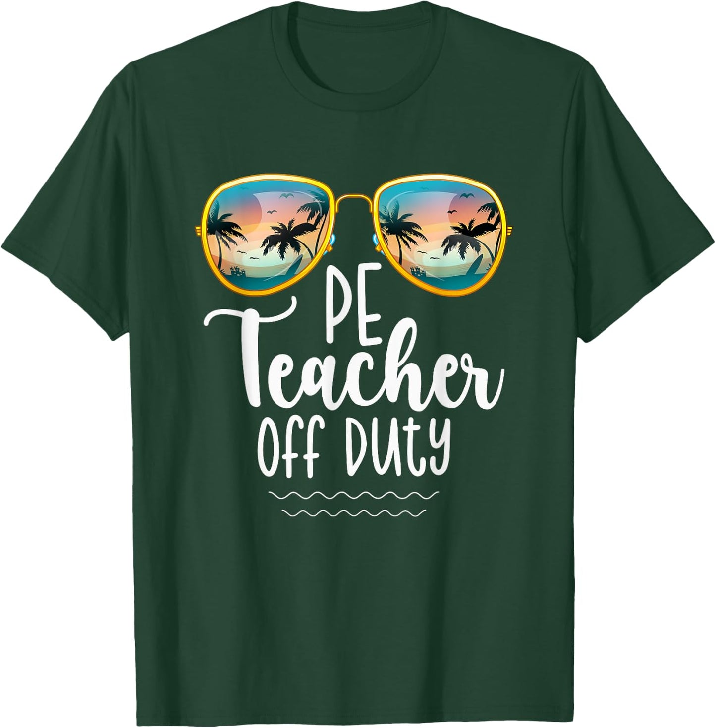 Off Duty Gym PE Teacher Beach Summer Trip Shirt Women T-Shirt - T-Shirt | Forest
