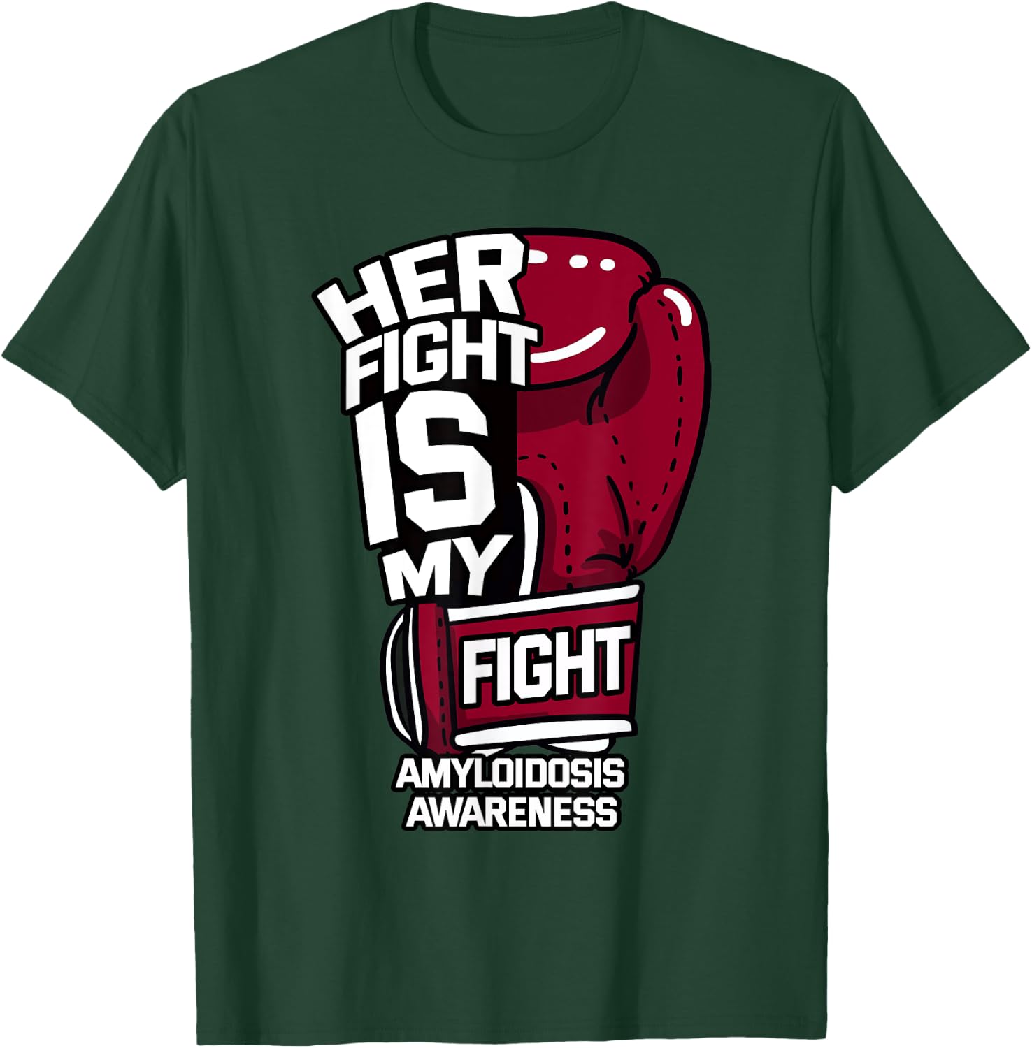 Her Fight Is My Fight Amyloidosis ATTR AA AL Amyloid Patient T-Shirt - T-Shirt | Forest