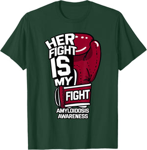 Her Fight Is My Fight Amyloidosis ATTR AA AL Amyloid Patient T-Shirt - T-Shirt | Forest