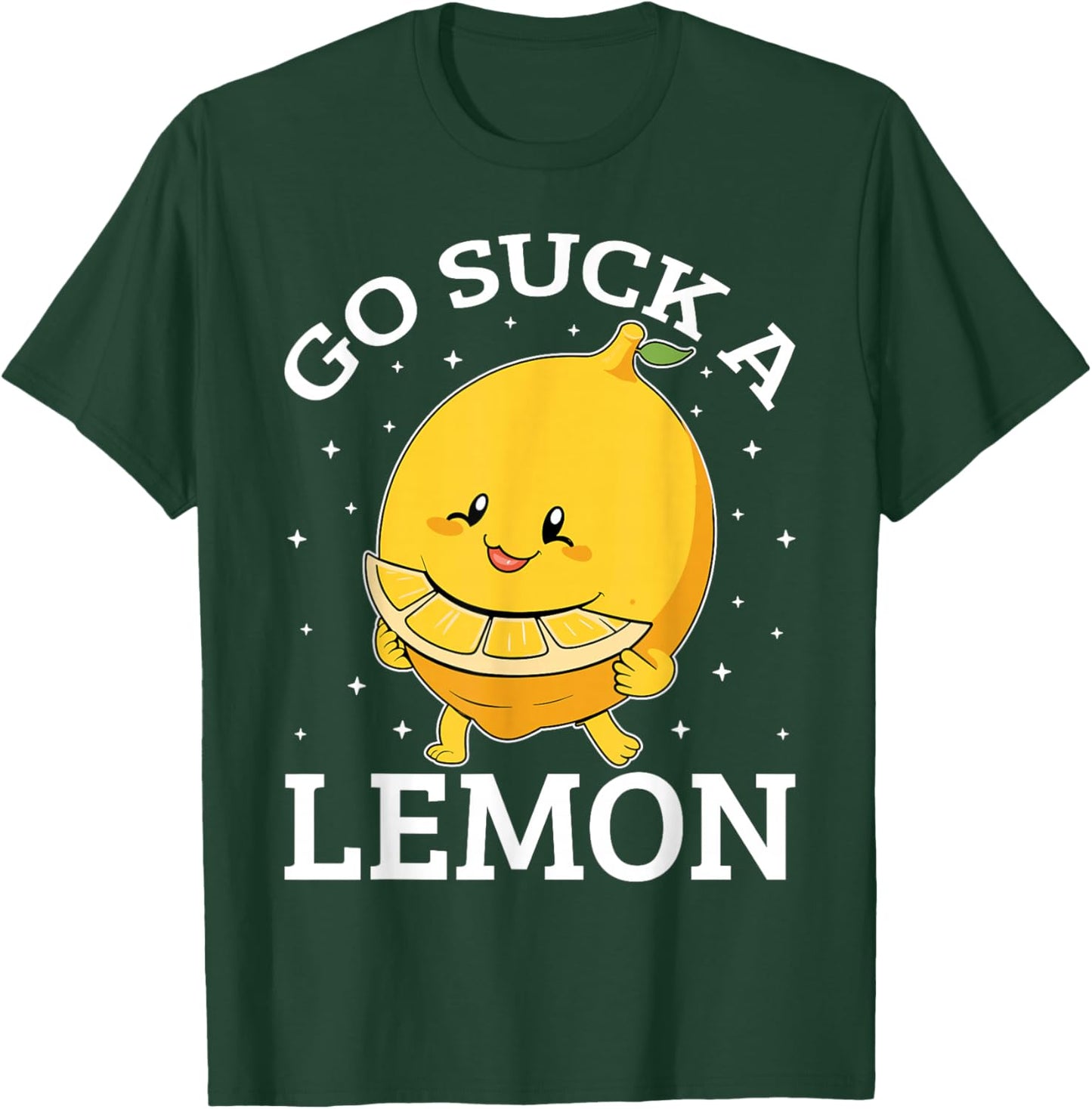 Go Suck a Lemon Funny Sarcastic Sweet T-Shirt - T-Shirt | Forest