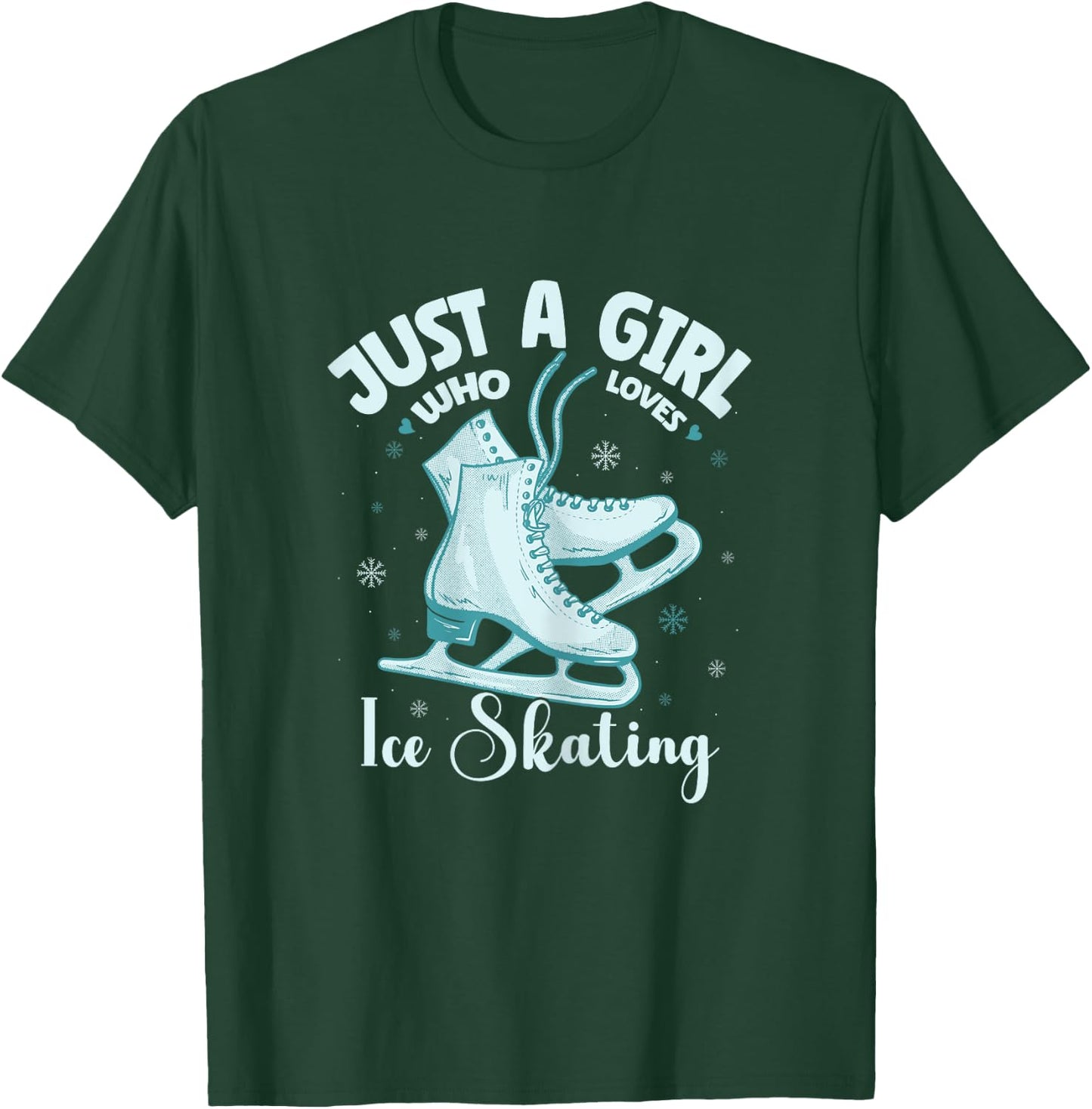 Just A Girl Who Loves Ice Skating Winter Figure Skating T-Shirt - T-Shirt | Forest